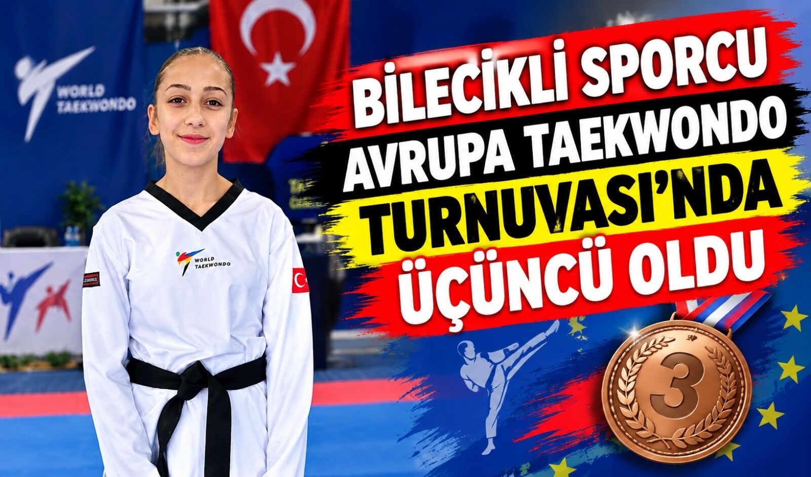 BİLECİKLİ SPORCU AVRUPA TAEKWONDO TURNUVASI'NDA ÜÇÜNCÜ OLDU