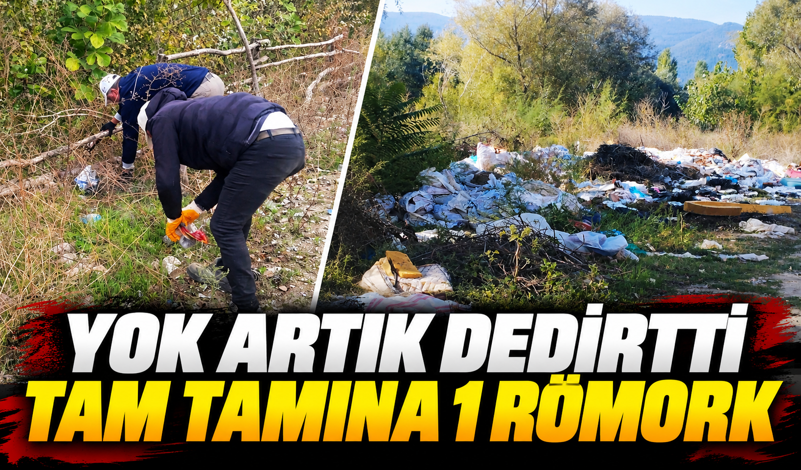 1 GÜNDE 1 RÖMORK ATIK TOPLANDI