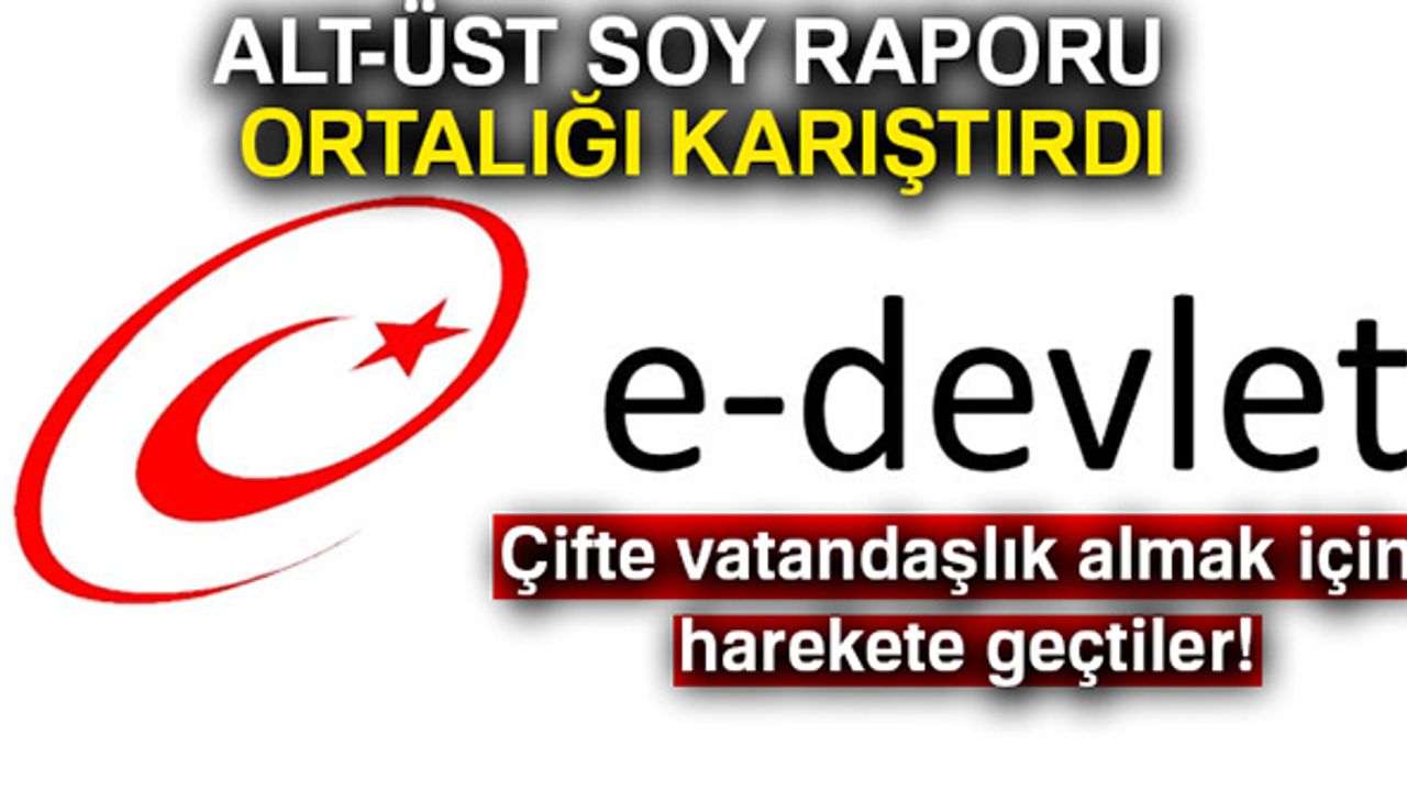 ALT-ÜST SOY RAPORU ORTALIĞI KARIŞTIRDI