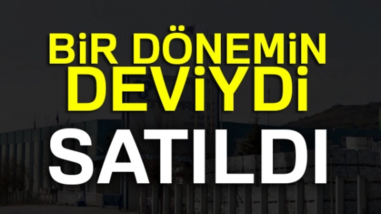 TOPRAK SERAMİK FABRİKASI SATILDI