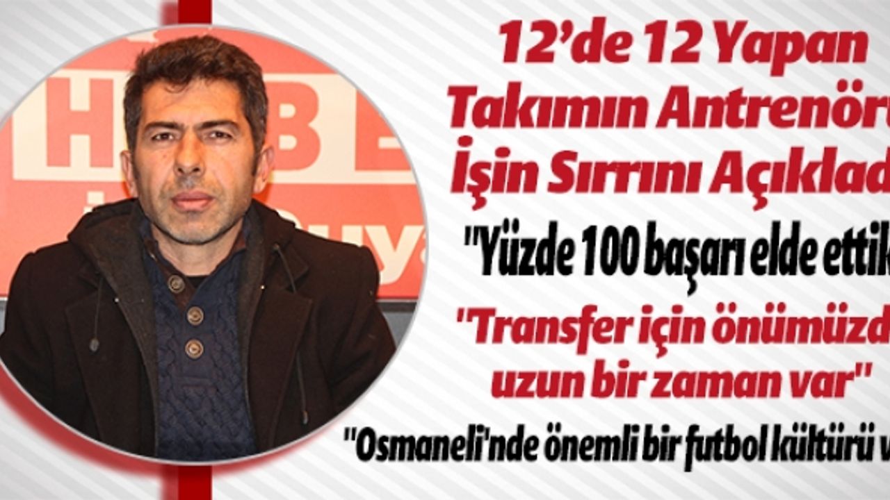 BAŞARILI ANTRENÖR İŞİN SIRRINI AÇIKLADI