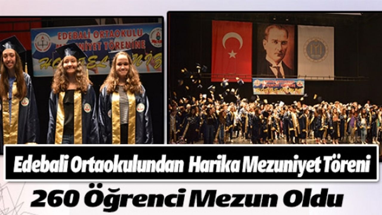 BİLECİK EDEBALİ ORTAOKULUNDAN HARİKA MEZUNİYET TÖRENİ