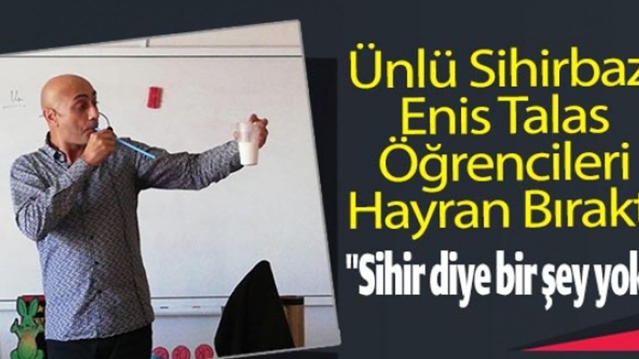 "SİHİR DİYE BİR ŞEY YOK, HER GÖSTERİNİN BİR YÖNTEMİ VAR"