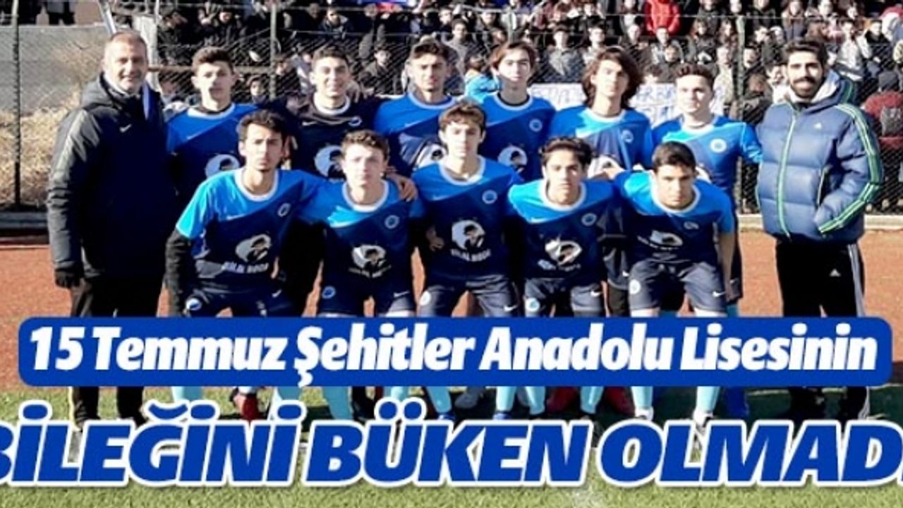 ŞAMPİYON 15 TEMMUZ ŞEHİTLER ANADOLU LİSESİ OLDU