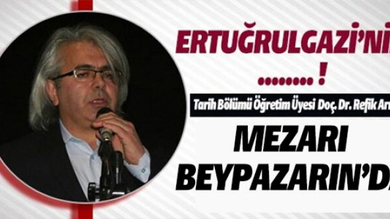 ERTUĞRUL GAZİ’NİN BABASI SÜLEYMAN ŞAH DEĞİLDİR,