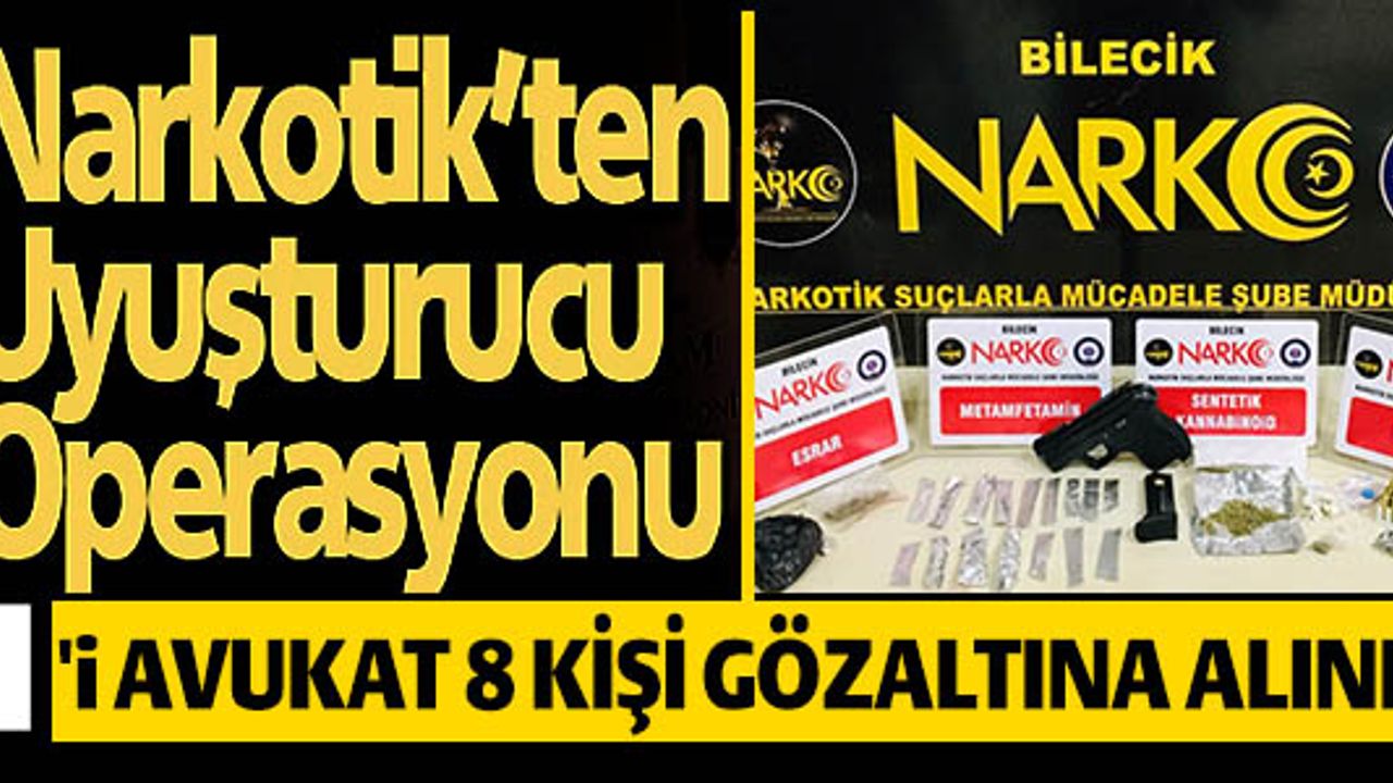 UYUŞTURUCU OPERASYONUNDA 1'İ AVUKAT 8 KİŞİ GÖZALTINA ALINDI