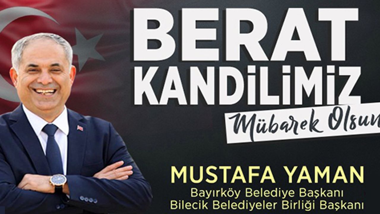 BAYIRKÖY BELEDİYE BAŞKANI "MUSTAFA YAMAN"IN KANDİL MESAJI