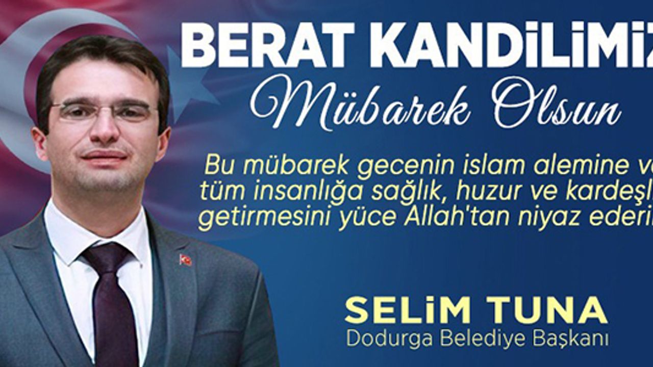 DODURGA BELEDİYE BAŞKANI "SELİM TUNA"NIN KANDİL MESAJI