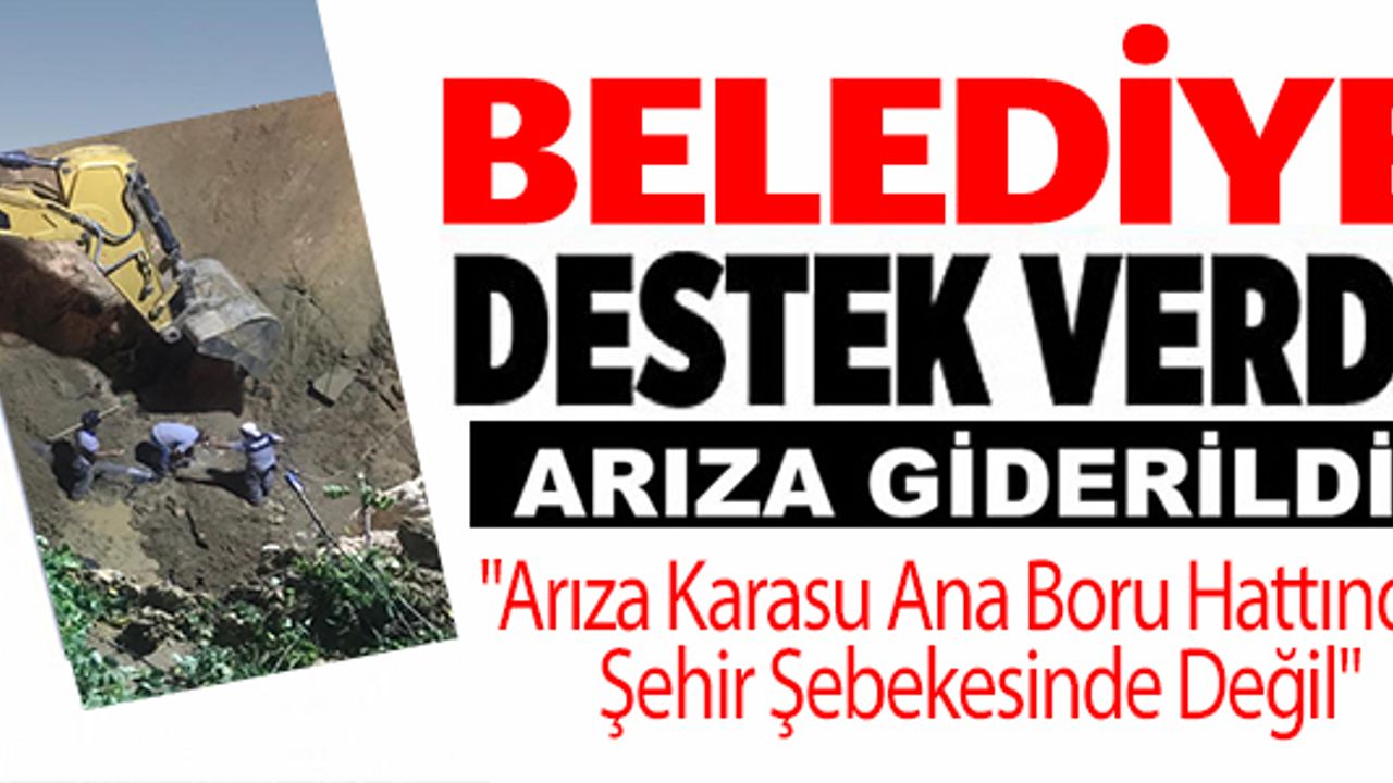 4 GÜN SÜREN SU ARIZASI GİDERİLDİ