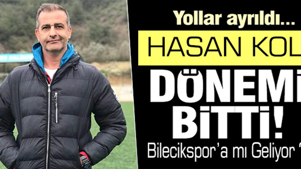 BAYIRKÖYSPOR, HASAN KOL İLE YOLLARINI AYIRDI