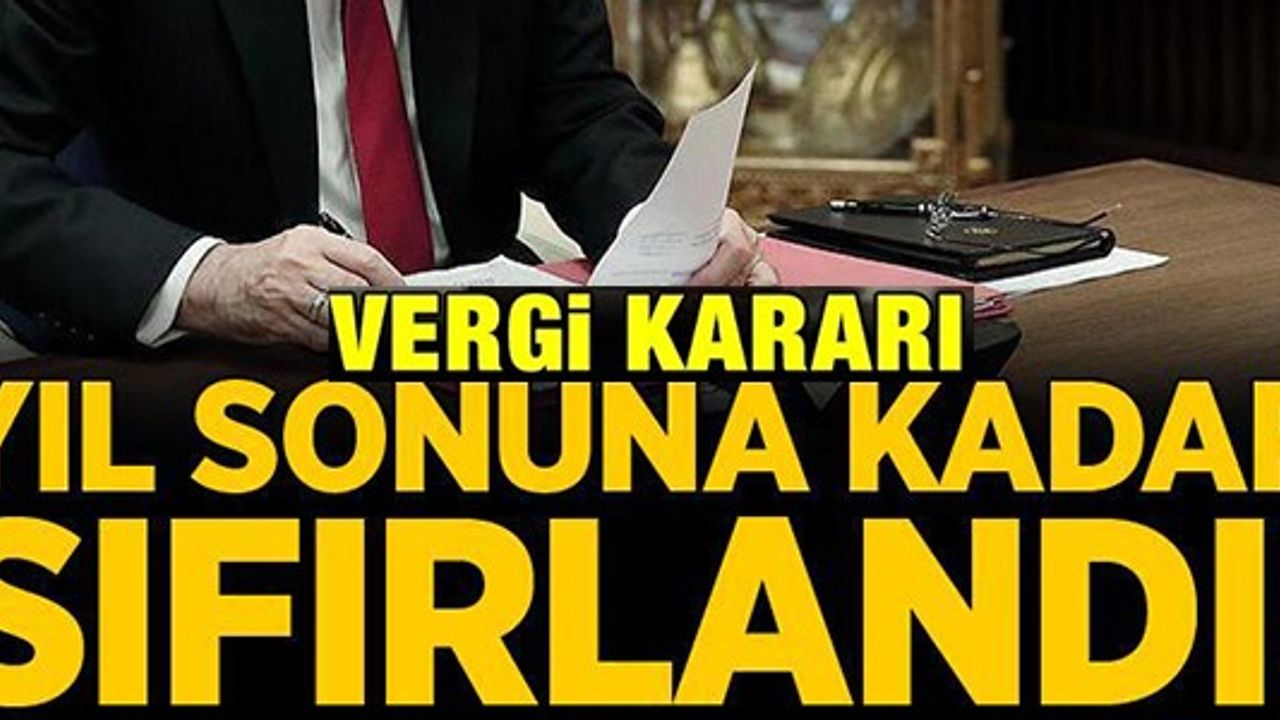 GÜMRÜK VERGİSİ SIFIRLANDI