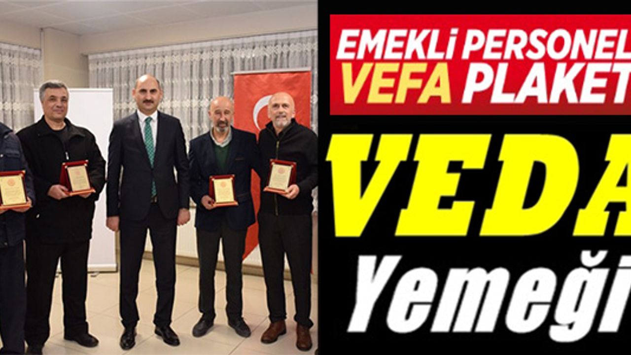 EMEKLİ OLAN PERSONELE VEDA YEMEĞİ VE PLAKET