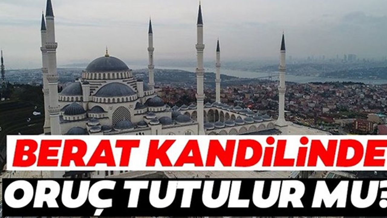 BERAT KANDİLİNDE ORUÇ TUTULUR MU