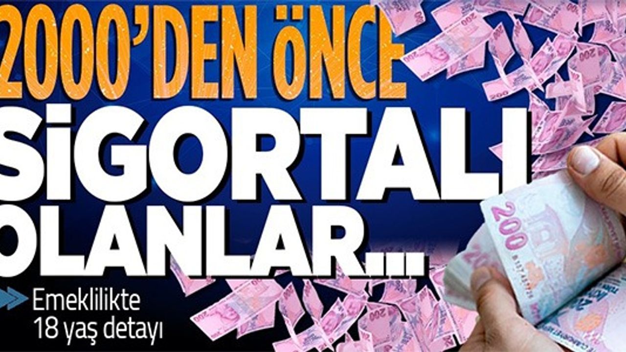 200'DEN ÖNCE SİGORTALI OLANLAR