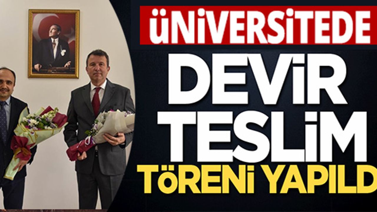 BŞEÜ’DE DEVİR TESLİM TÖRENİ YAPILDI