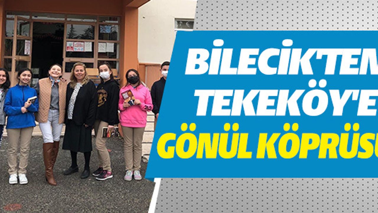 BİLECİK'TEN TEKEKÖY'E GÖNÜL KÖPRÜSÜ