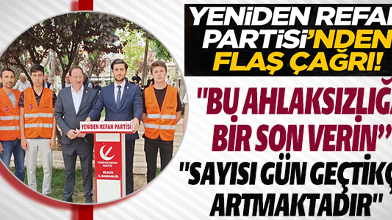 YENİDEN REFAH PARTİSİ'NDEN SERT TEPKİ!