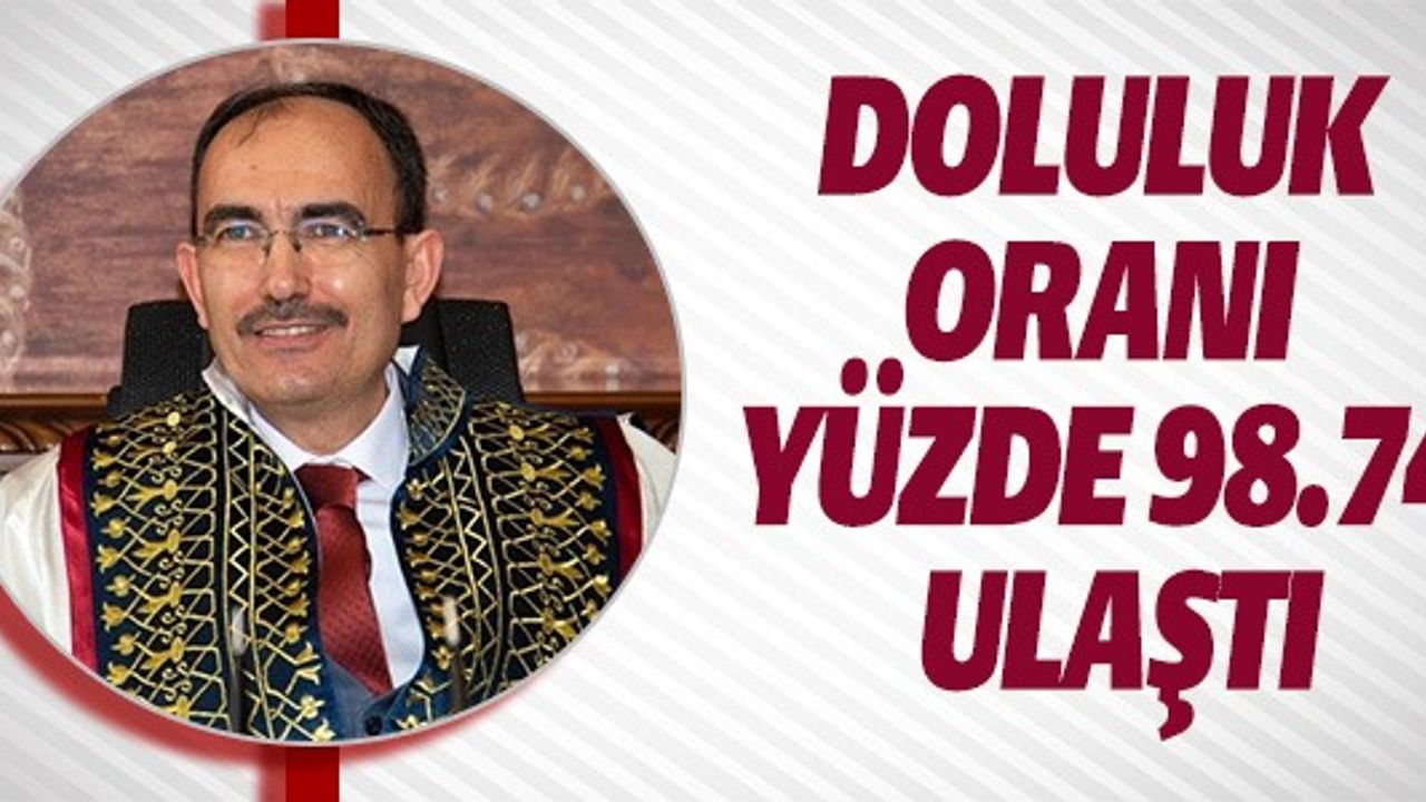 DOLULUK ORANI YÜZDE 98.74 ULAŞTI