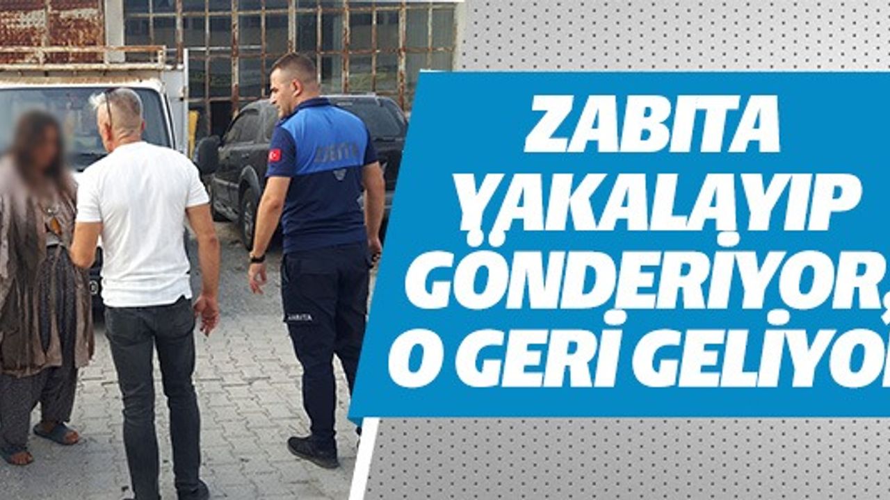 ZABITA YAKALAYIP GÖNDERİYOR, O GERİ GELİYOR