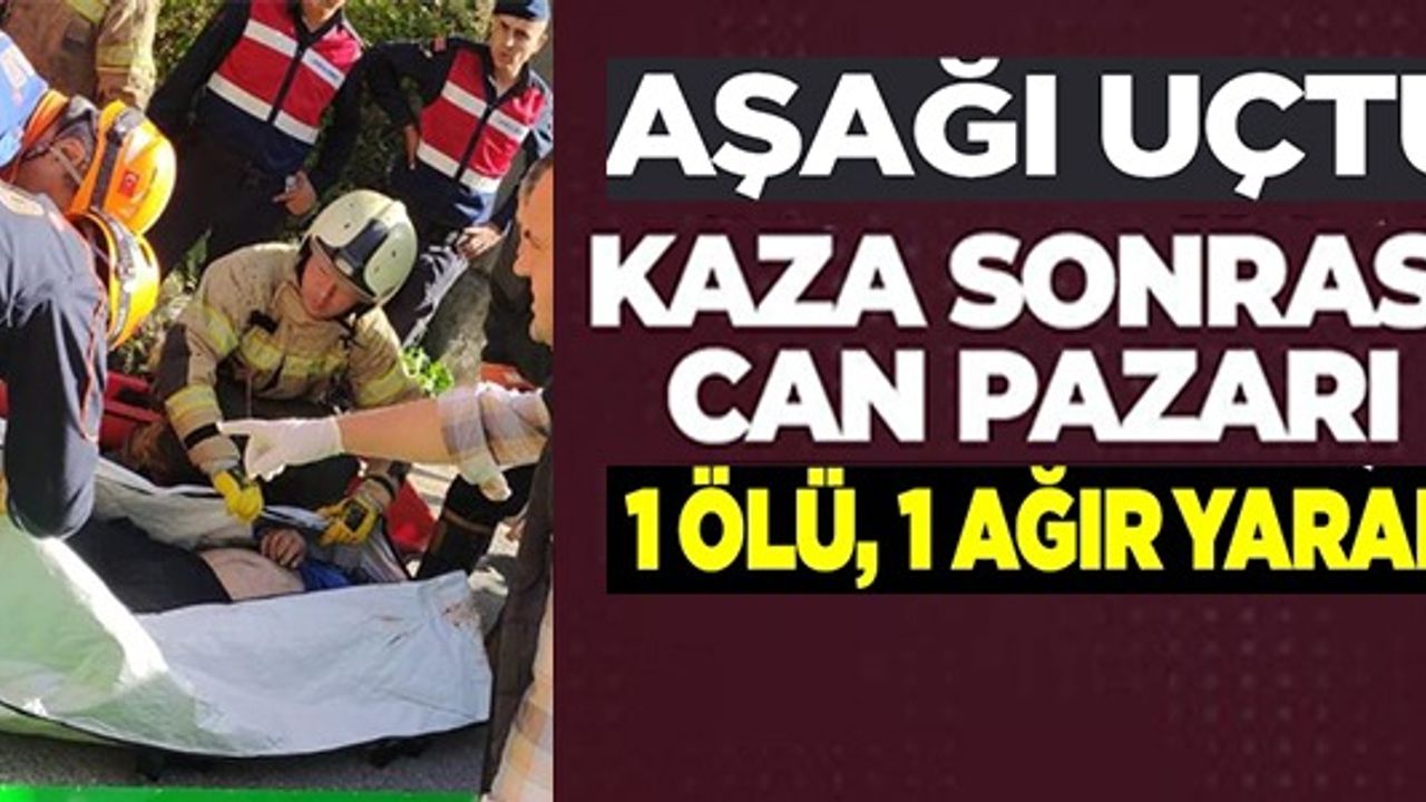 KAZA SONRASI CAN PAZARI, 1 ÖLÜ, 1 AĞIR YARALI