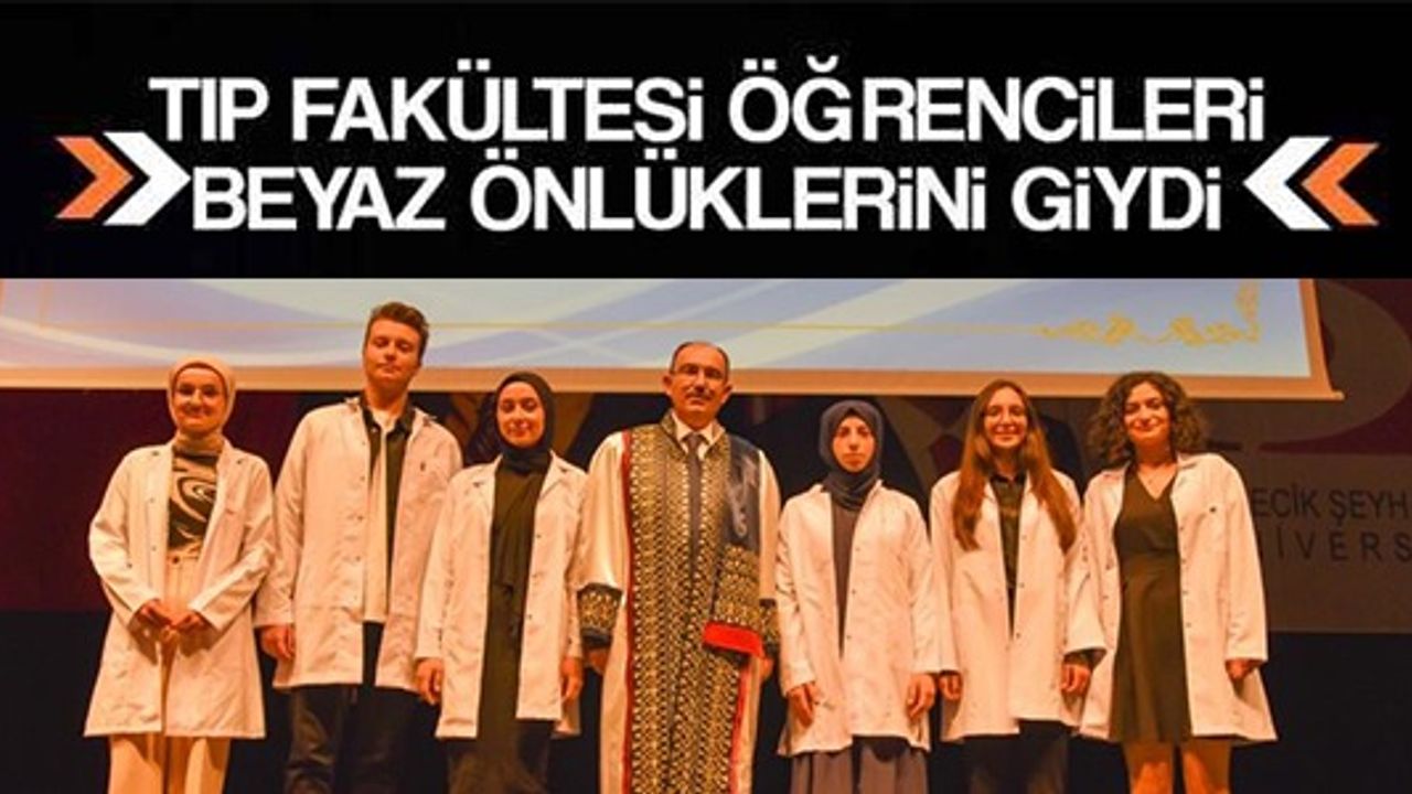 TIP FAKÜLTESİ ÖĞRENCİLERİ BEYAZ ÖNLÜKLERİNİ GİYDİ