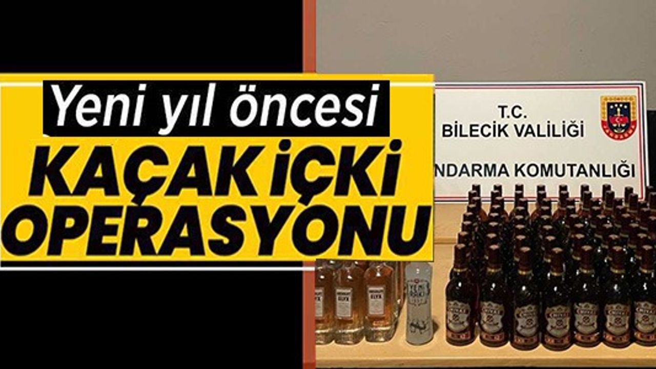 YENİ YIL ÖNCESİ KAÇAK İÇKİ OPERASYONU