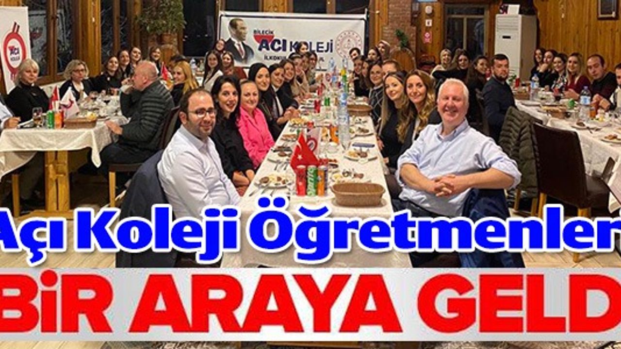 AÇI KOLEJİ ÖĞRETMENLERİ BİR ARAYA GELDİ
