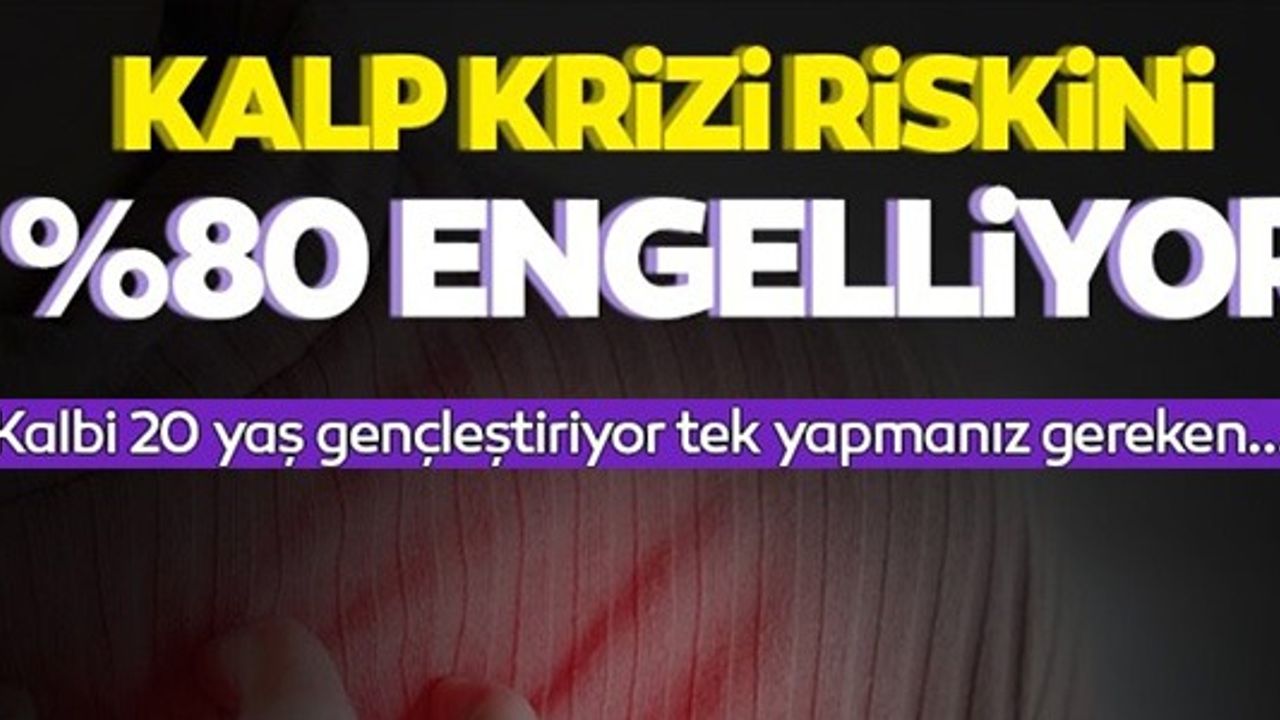 KALP KRİZİ RİSKİNİ %80 ETKİLİYOR
