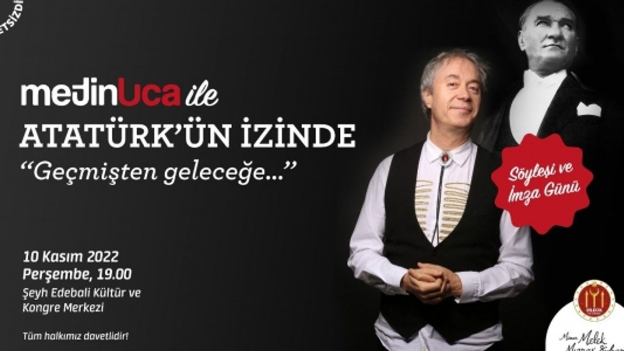 METİN UCA İLE ‘’ATATÜRK’ÜN İZİNDE’’ KONULU SÖYLEŞİ VE İMZA GÜNÜ