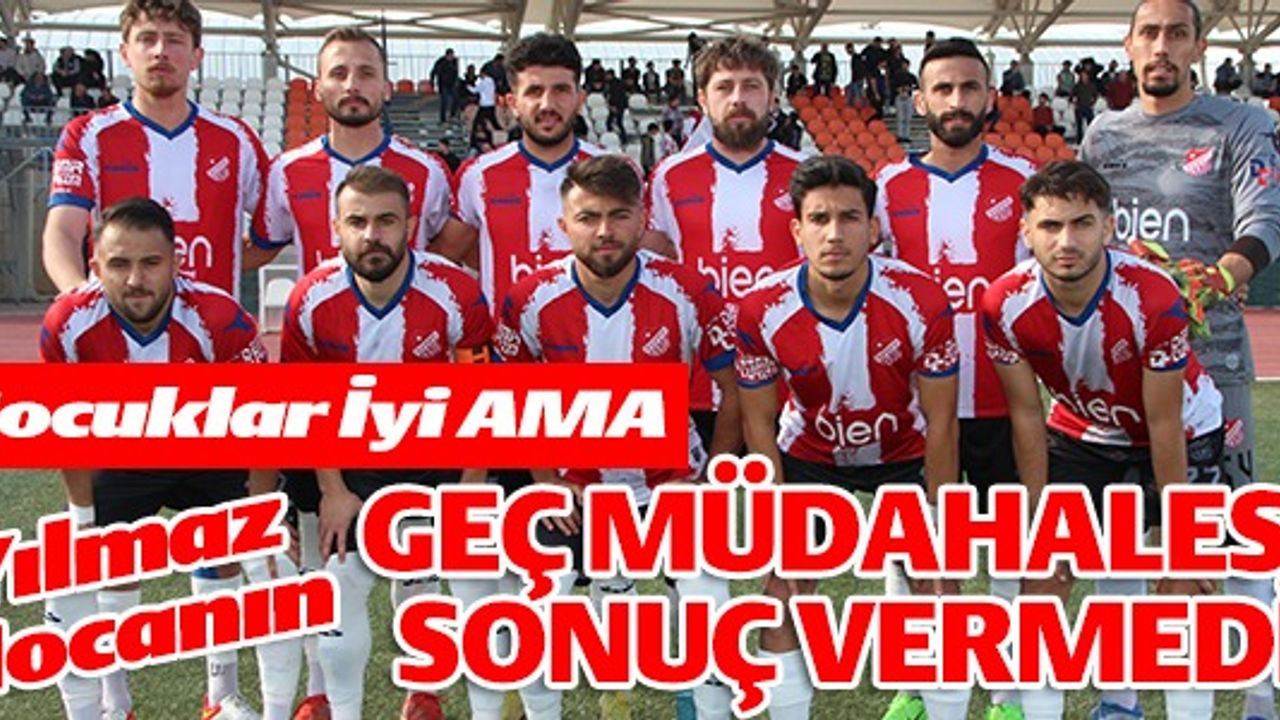 YILMAZ HOCANIN GEÇ MÜDAHALESİ SONUÇ VERMEDİ
