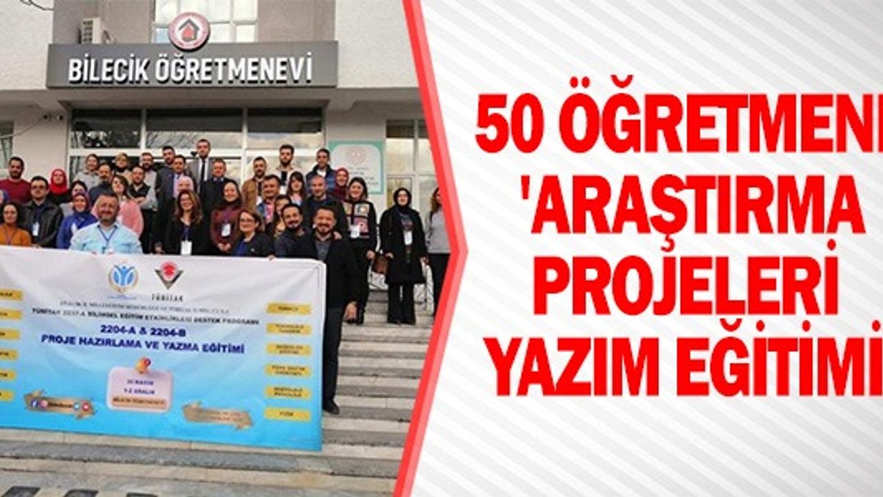 50 ÖĞRETMENE 'ARAŞTIRMA PROJELERİ YAZILIM EĞİTİMİ'