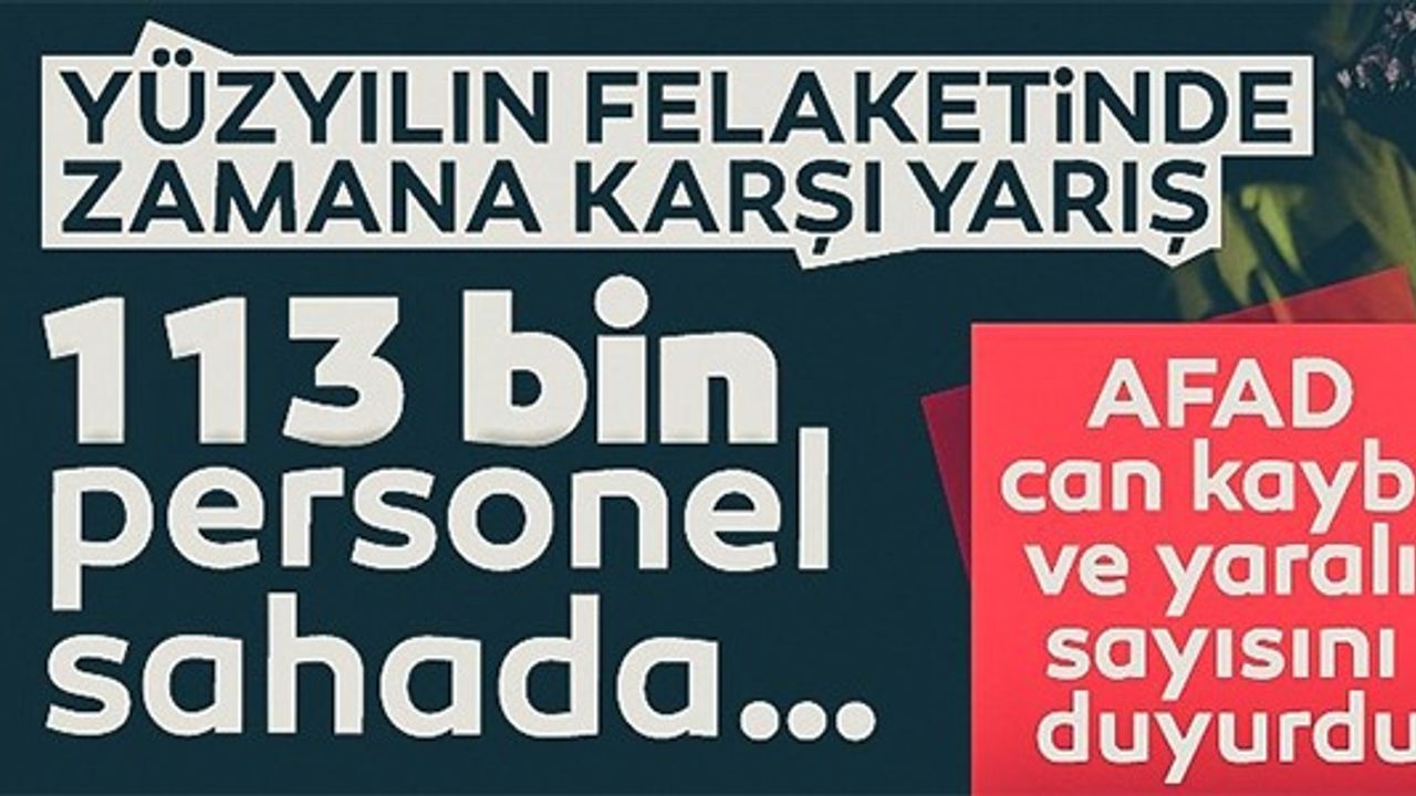 AFAD CAN KAYBI VE YARALI SAYISINI DUYURDU