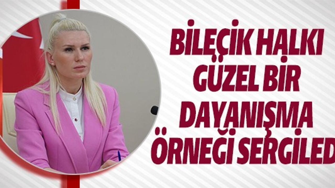 BİLECİK GÜZEL BİR DAYANIŞMA ÖRNEĞİ SERGİLEDİ