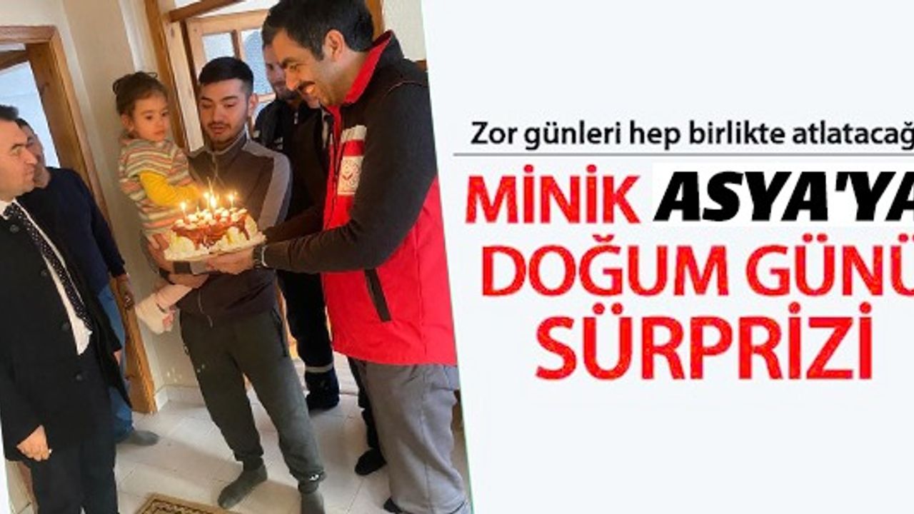 MİNİK ASYA'YA DOĞUM GÜNÜ SÜRPRİZİ