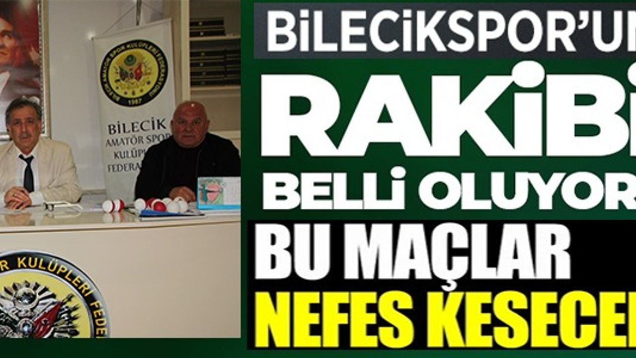 BİLECİKSPOR'UN RAKİPLERİ BELLİ OLUYOR! BU MAÇLAR NEFES KESECEK