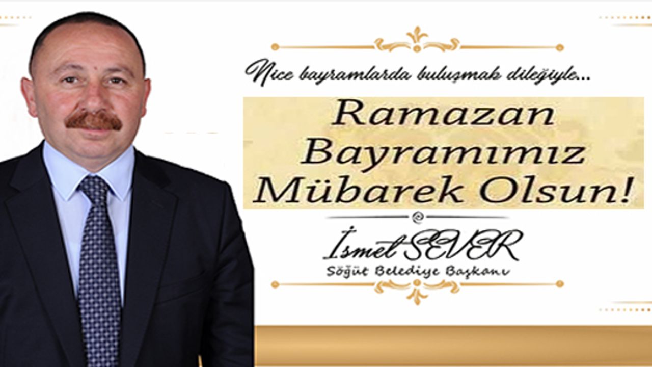 RAMAZAN BAYRAMINIZ KUTLU OLSUN İSMET SEVER