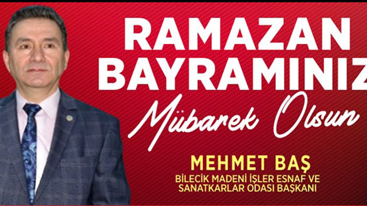 RAMAZAN BAYRAMINIZ KUTLU OLSUN MEHMET BAŞ