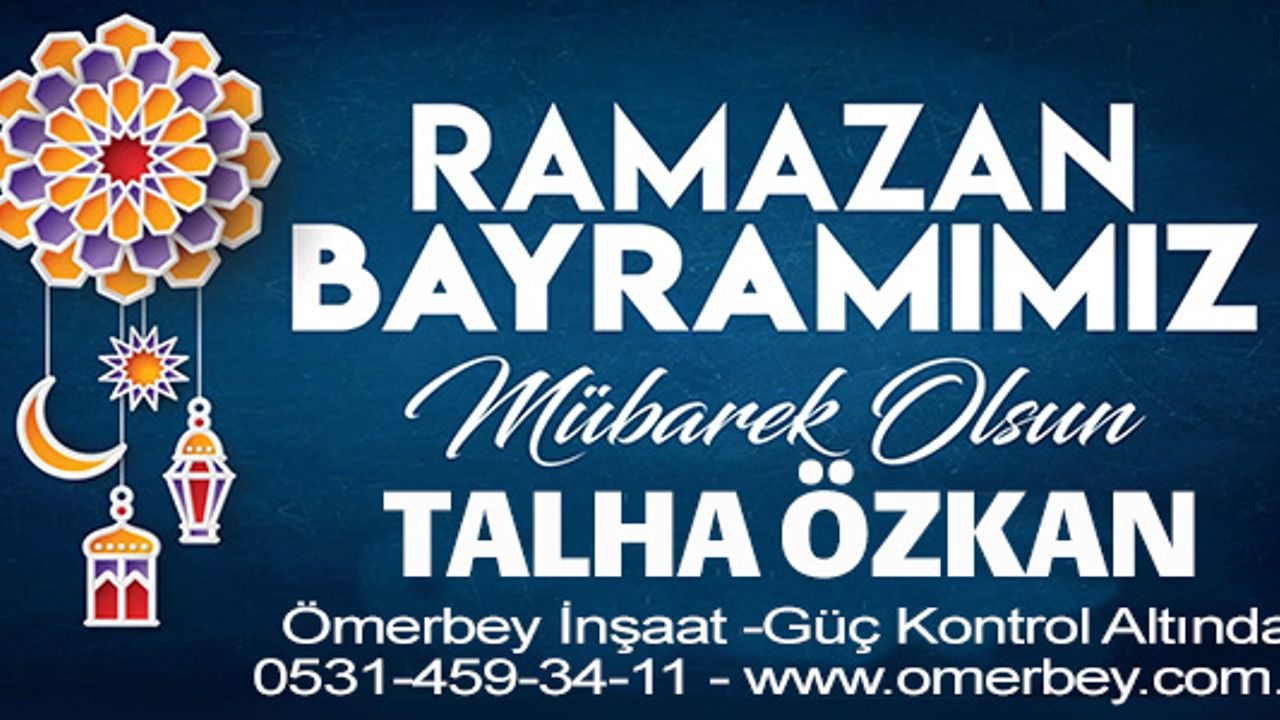 RAMAZAN BAYRAMINIZ KUTLU OLSUN TALHA ÖZKAN