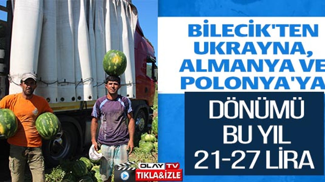 BİLECİK'TEN UKRAYNA, ALMANYA VE POLONYA'YA