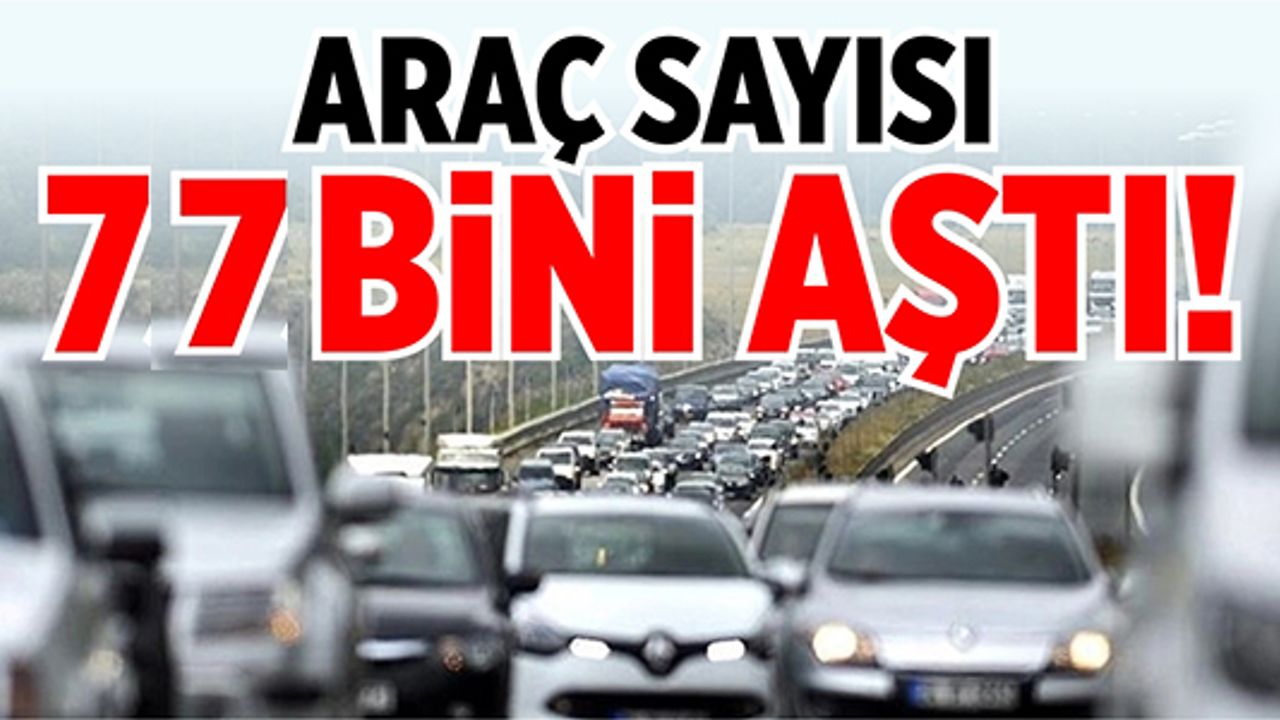 BİLECİK’TE TRAFİĞE KAYITLI ARAÇ SAYISI 77 BİN 224’E ULAŞTI