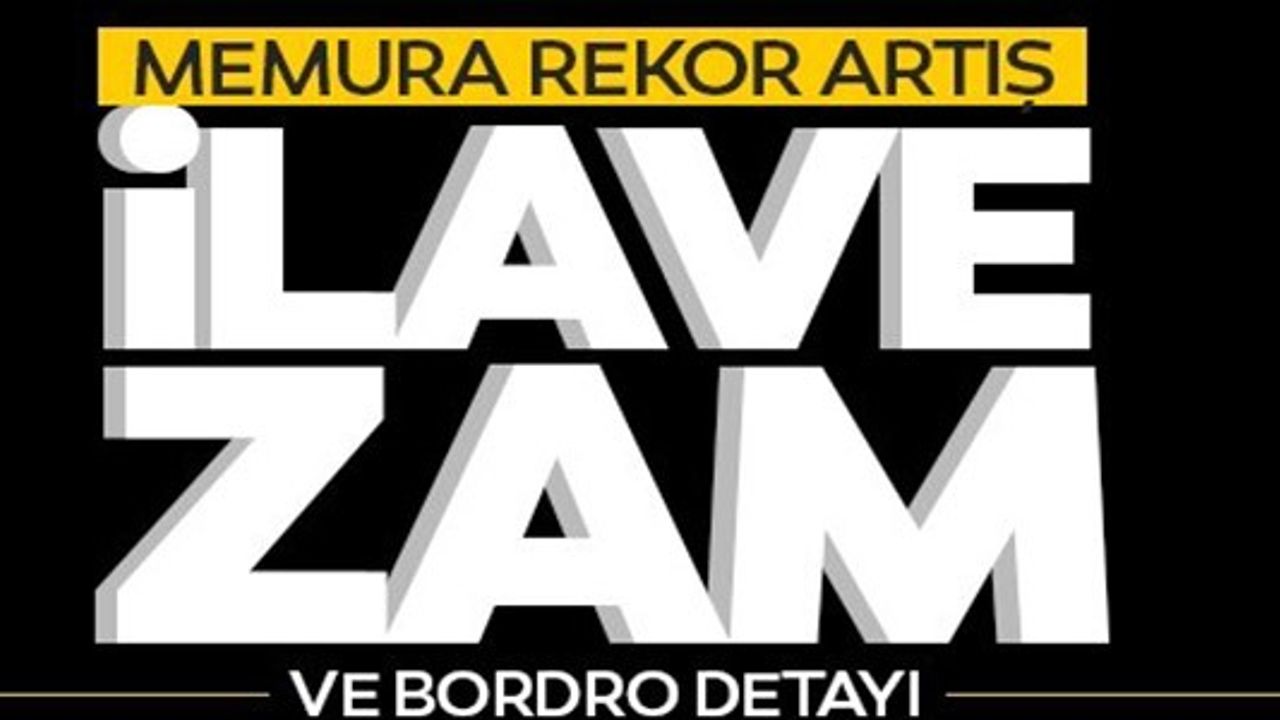 MEMURA REKOR ARTIŞ İLAVE ZAM!