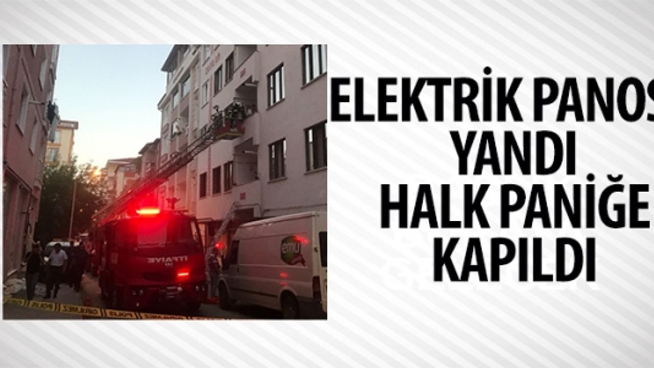 ELEKTRİK PANOSU YANDI HALK PANİĞE KAPILDI