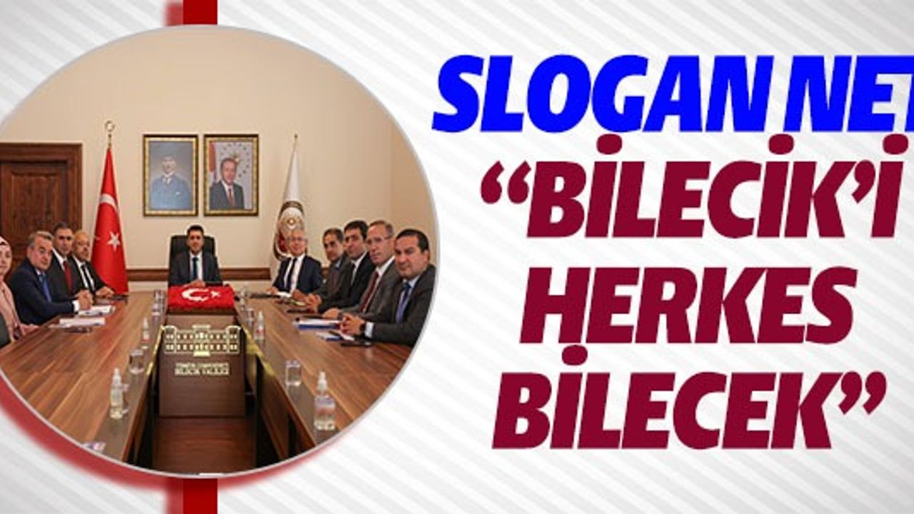 SLOGAN NET ''BİLECİK'İ HERKES BİLECEK''