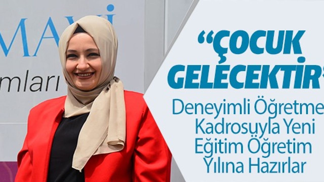 DENEYİMLİ ÖĞRETMEN KADROSUYLA YENİ EĞİTİM ÖĞRETİM YILINA HAZIRLAR