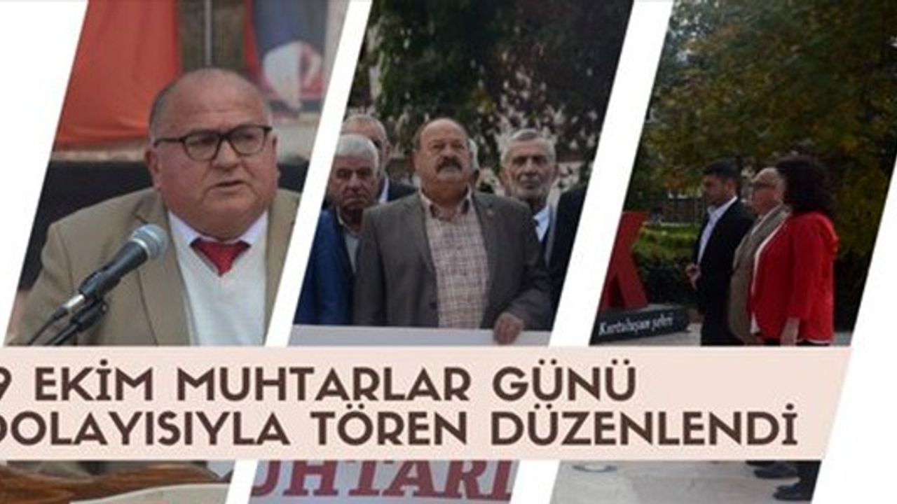 19 EKİM MUHTARLAR GÜNÜ DOLAYISIYLA TÖREN DÜZENLENDİ