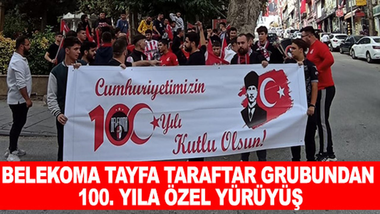 BELEKOMA TAYFA TARAFTAR GRUBUNDAN 100’ÜNCÜ YILA ÖZEL YÜRÜYÜŞ