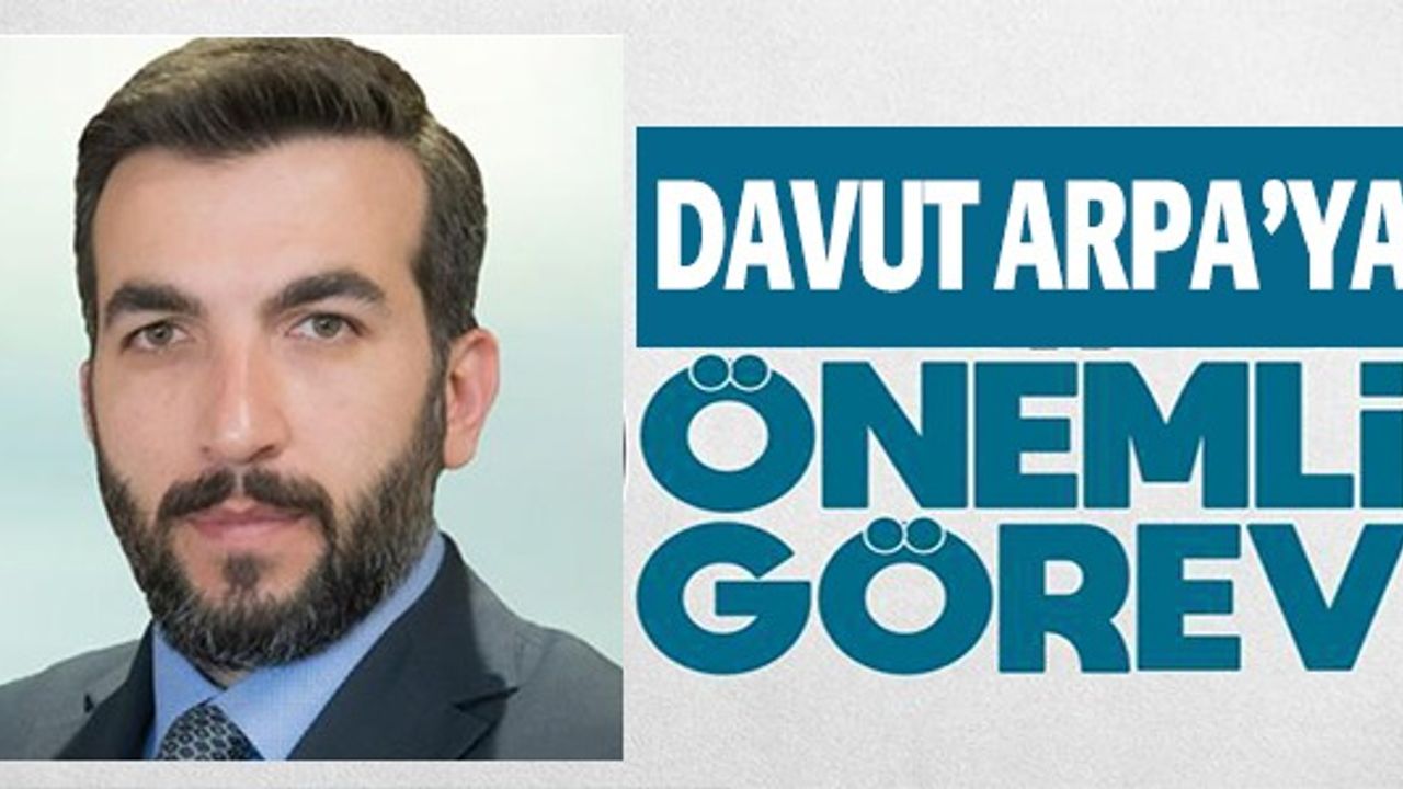 DAVUT ARPA'YA ÖNEMLİ GÖREV