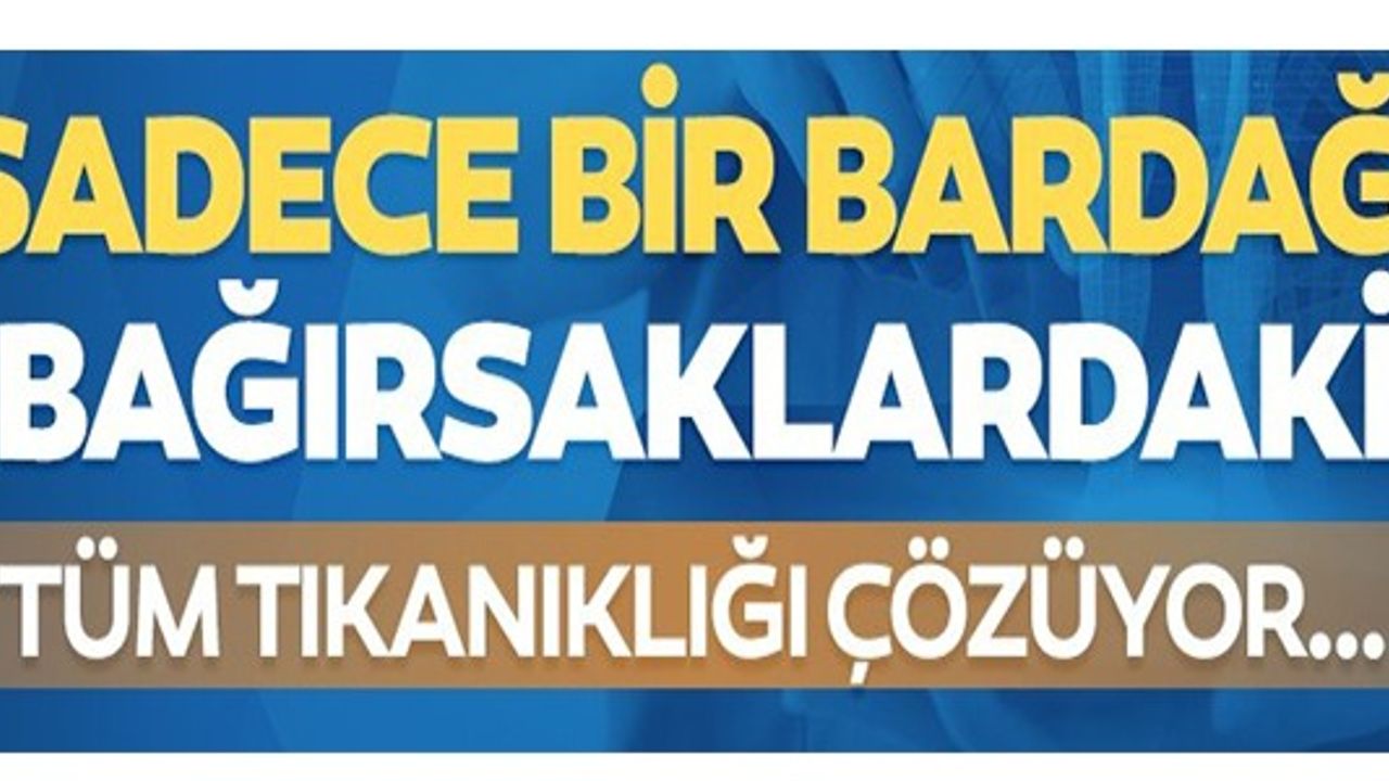 SADECE BİR BARDAĞI BAĞIRSAKLARDAKİ TÜM TIKANIKLIĞI ÇÖZÜYOR