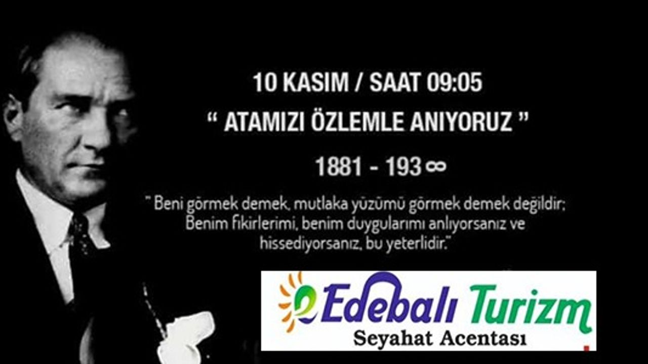 10 KASIM GAZİ MUSTAFA KEMAL ATATÜRK'Ü ANMA GÜNÜ