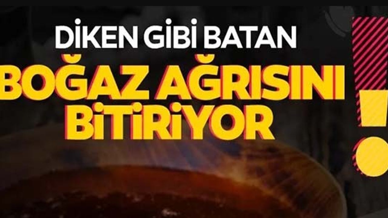 DİKEN GİBİ BATAN BOĞAZ AĞRISINI BİTİRİYOR!